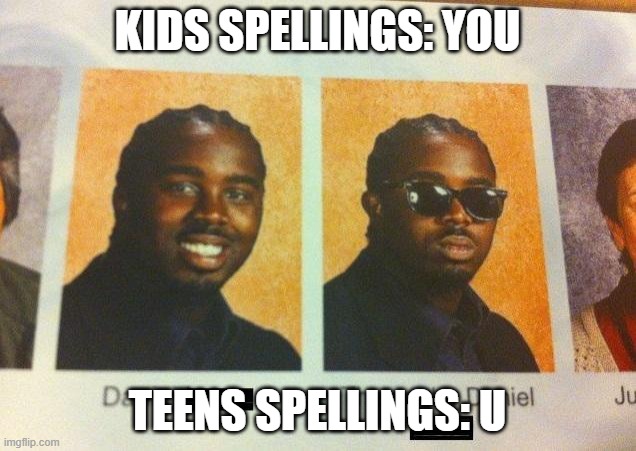 The Cooler Daniel | KIDS SPELLINGS: YOU; TEENS SPELLINGS: U | image tagged in the cooler daniel | made w/ Imgflip meme maker