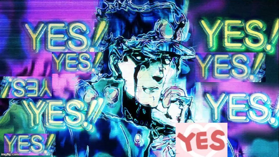 YES YES YES | image tagged in yes yes yes | made w/ Imgflip meme maker