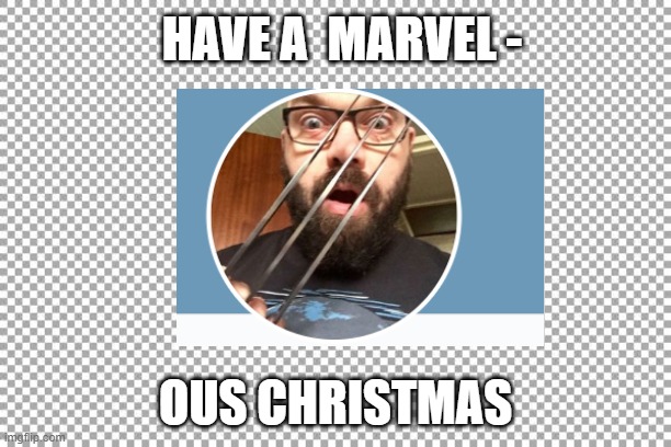 Marvel christmas | HAVE A  MARVEL -; OUS CHRISTMAS | image tagged in christmas memes | made w/ Imgflip meme maker