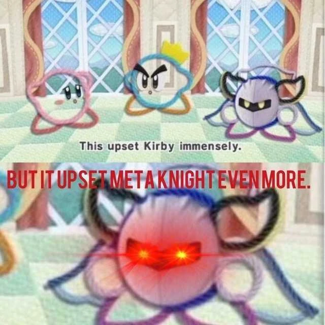 But it upset Meta Knight even more Blank Meme Template