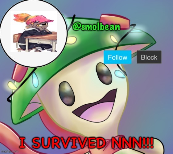 I WIN! | I SURVIVED NNN!!! | image tagged in nnn,win,survive | made w/ Imgflip meme maker