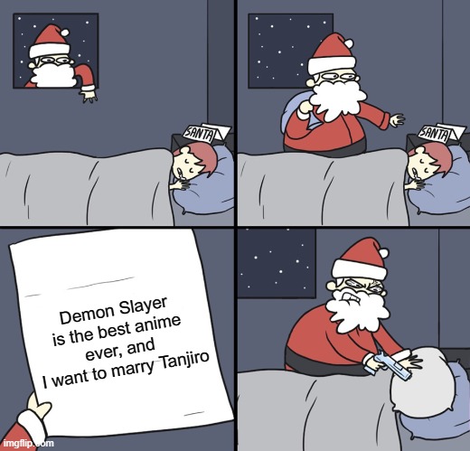 Letter to Murderous Santa | Demon Slayer is the best anime ever, and
 I want to marry Tanjiro | image tagged in letter to murderous santa,anime,demon slayer,santa,santa claus,kid | made w/ Imgflip meme maker