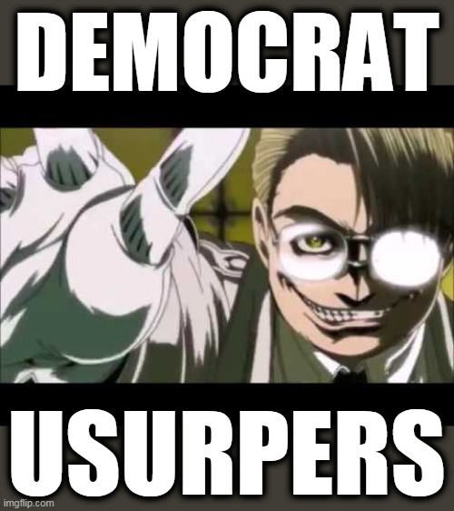 Democrat Usurpers | DEMOCRAT; USURPERS | image tagged in fake election,democrat thieves,democrat commies,democrat cheaters | made w/ Imgflip meme maker