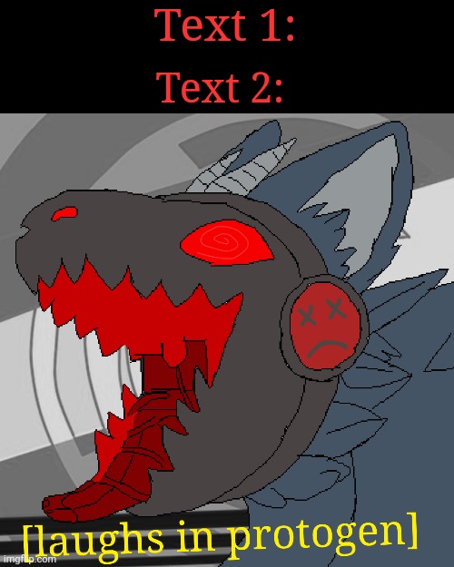 Killswitch laughing because yes. And for most of my templates, you need to use spacing | Text 1:; Text 2: | image tagged in laughs in protogen | made w/ Imgflip meme maker