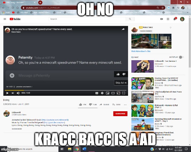 kracc bacc no | OH NO; KRACC BACC IS A AD | image tagged in kracc bacc,ad,youtube | made w/ Imgflip meme maker