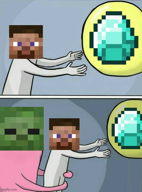 Minecraft in a nutshell | image tagged in memes | made w/ Imgflip meme maker