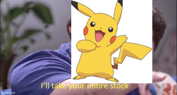 I'll take your entire stock | image tagged in i'll take your entire stock | made w/ Imgflip meme maker