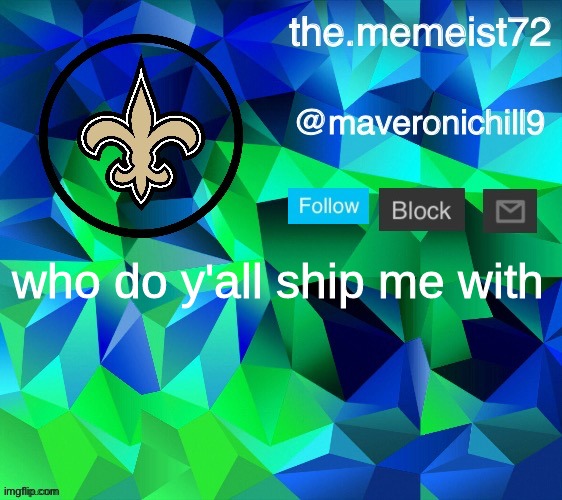 maveroni announcement | who do y'all ship me with | image tagged in maveroni announcement | made w/ Imgflip meme maker