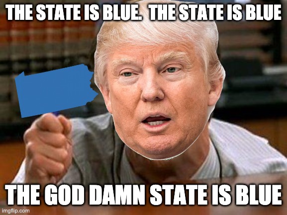 THE STATE IS BLUE.  THE STATE IS BLUE THE GOD DAMN STATE IS BLUE | made w/ Imgflip meme maker