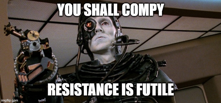 YOU SHALL COMPY RESISTANCE IS FUTILE | made w/ Imgflip meme maker