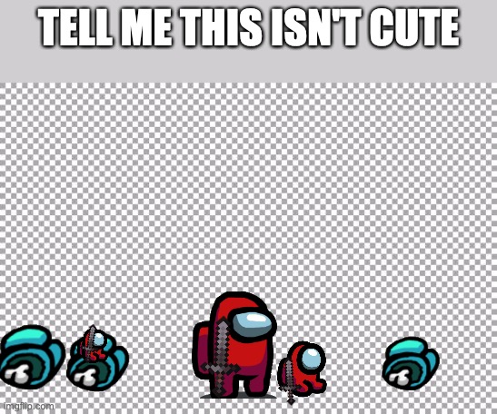 tell me this isn't cute | TELL ME THIS ISN'T CUTE | image tagged in free | made w/ Imgflip meme maker