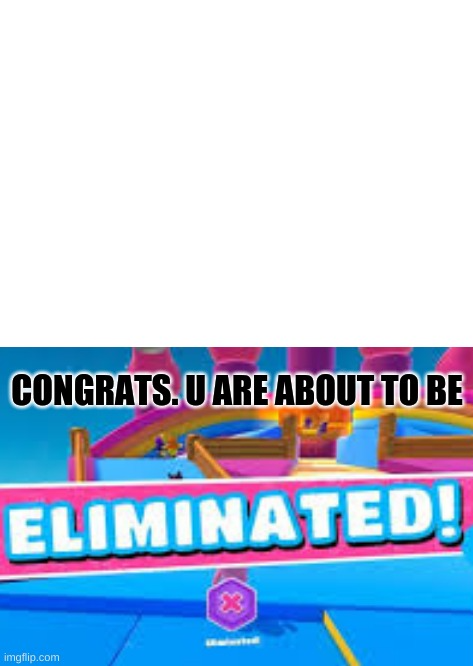 eliminated Blank Meme Template