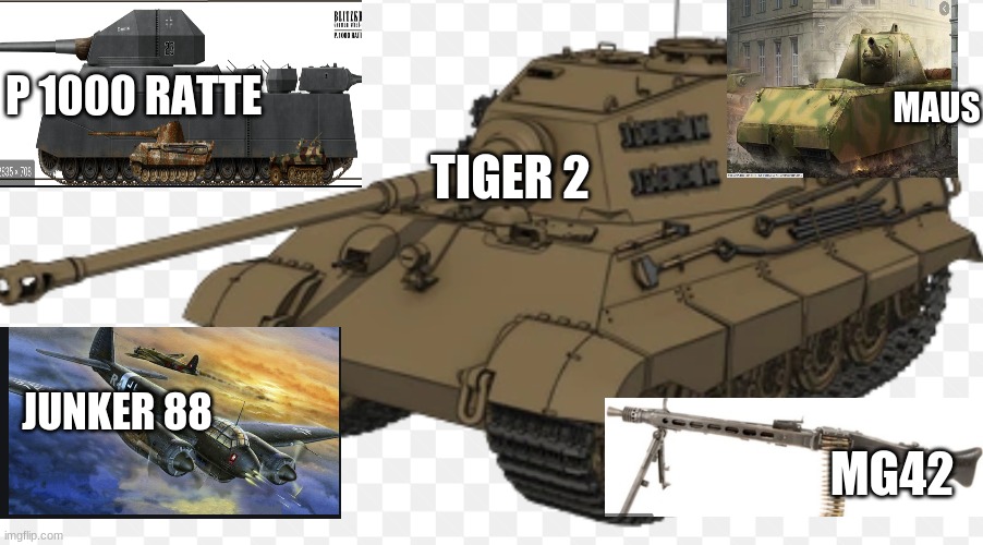 choose one item here and you get one box of ammo that has 100 bullets for that item | P 1000 RATTE; MAUS; TIGER 2; MG42; JUNKER 88 | image tagged in weapons,ww2,tanks,airplane,machine gun | made w/ Imgflip meme maker