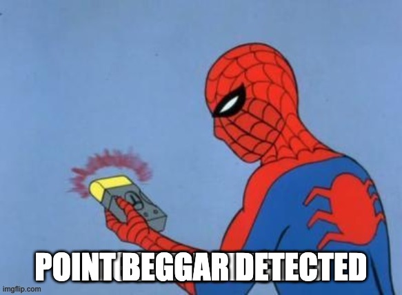 UPVOTE BEGGAR DETECTED | POINT BEGGAR DETECTED | image tagged in upvote beggar detected | made w/ Imgflip meme maker