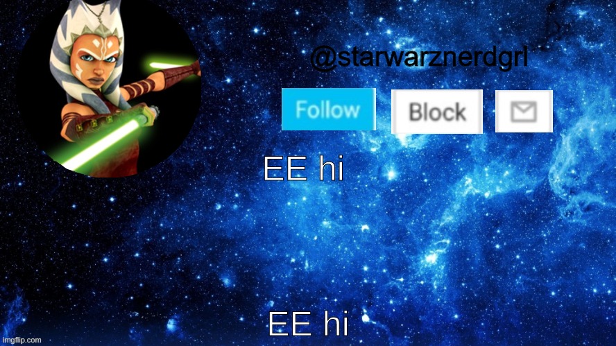 EE hi; EE hi | image tagged in starwarznerdgrl's announcement template | made w/ Imgflip meme maker