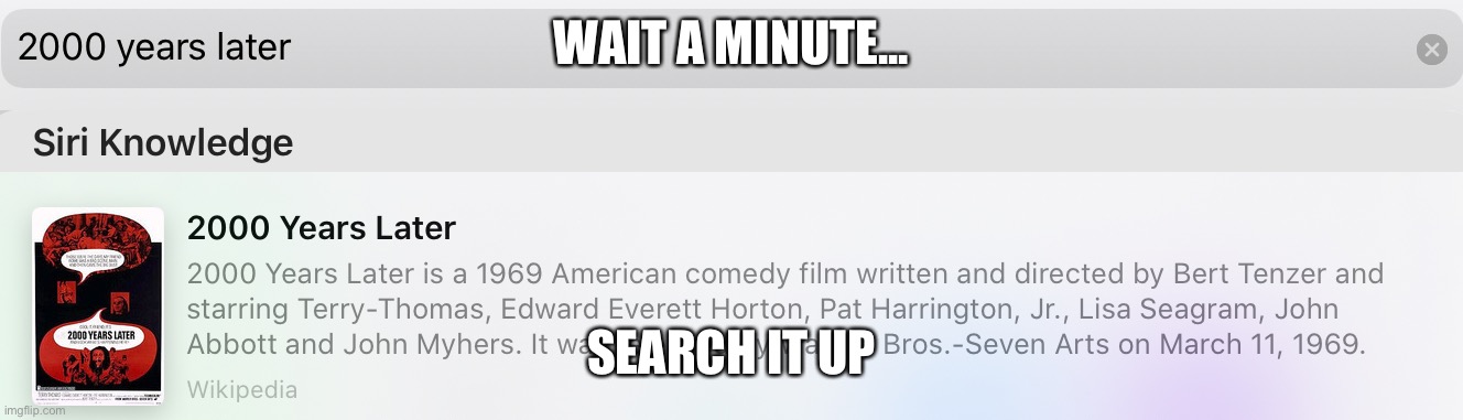 Hold up... Wait a minute... | WAIT A MINUTE... SEARCH IT UP | image tagged in wait a minute,hold up,wrong,why,wth | made w/ Imgflip meme maker