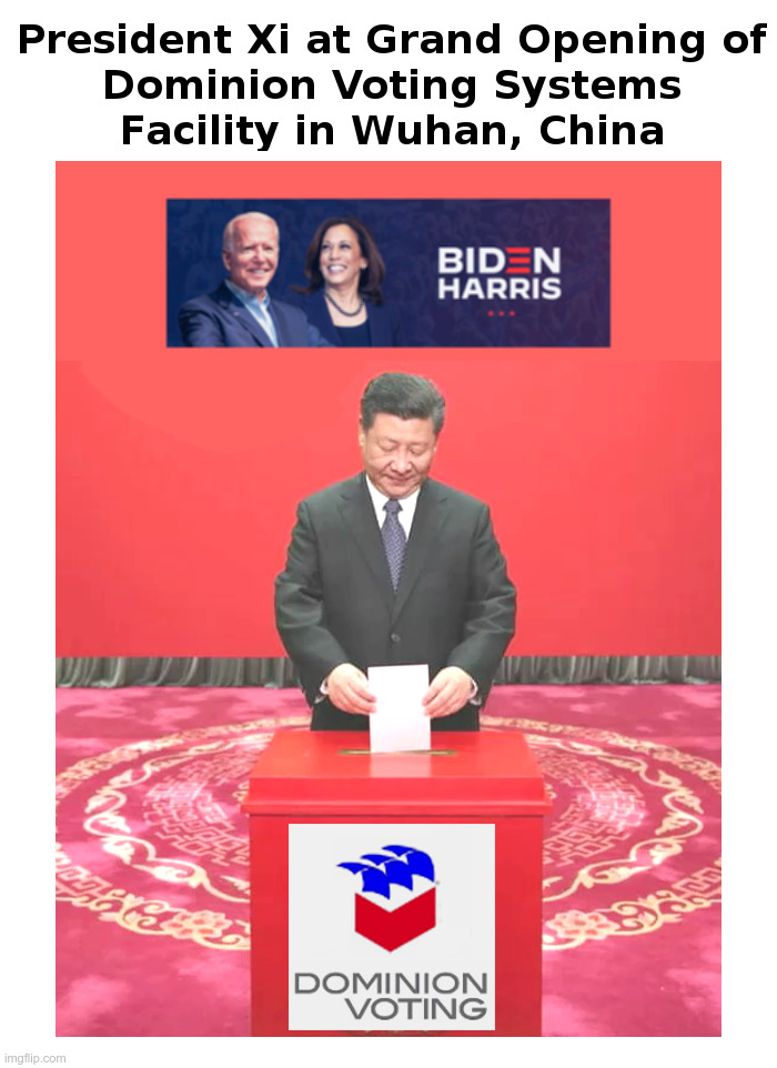 President Xi at New Dominion Voting Systems Facility | image tagged in president xi,joe biden,democrats,dominion voting systems,2020 elections,voter fraud | made w/ Imgflip meme maker