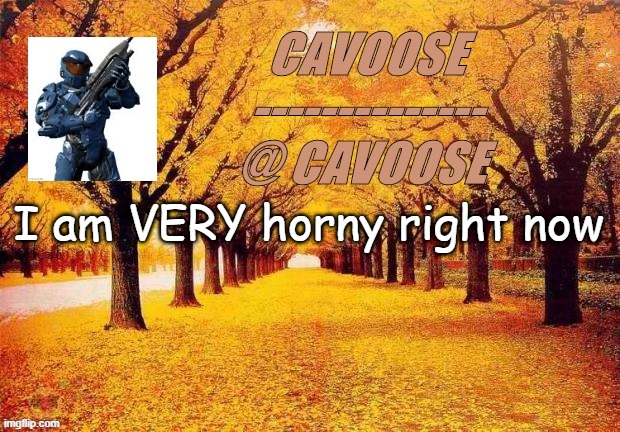 And I'm supposed to be in a zoom | I am VERY horny right now | image tagged in flamy announcement | made w/ Imgflip meme maker