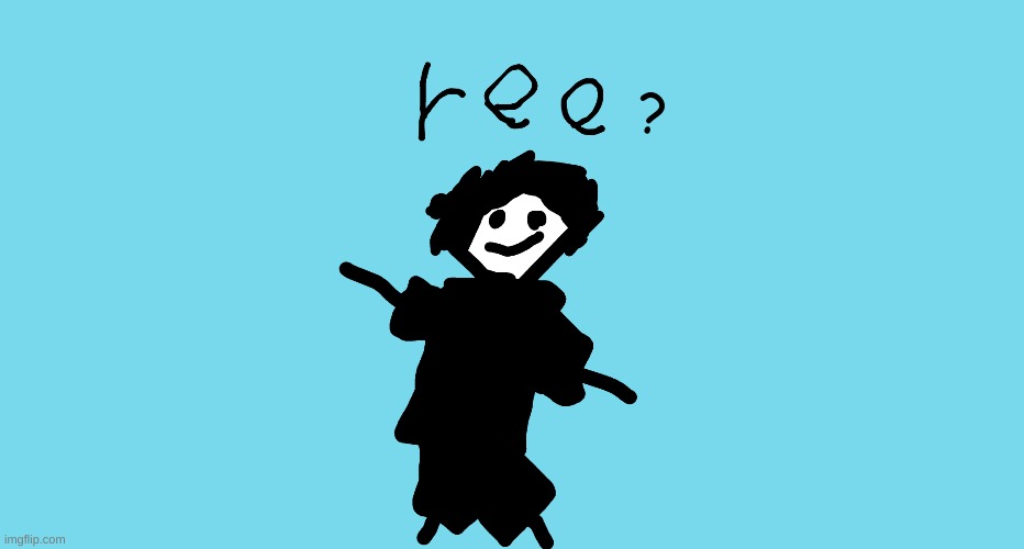 ree | ? | image tagged in ree | made w/ Imgflip meme maker