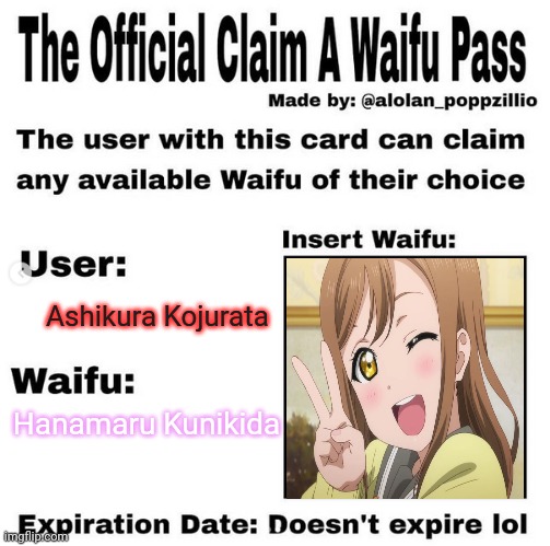 Mine | Ashikura Kojurata; Hanamaru Kunikida | image tagged in official claim a waifu pass | made w/ Imgflip meme maker