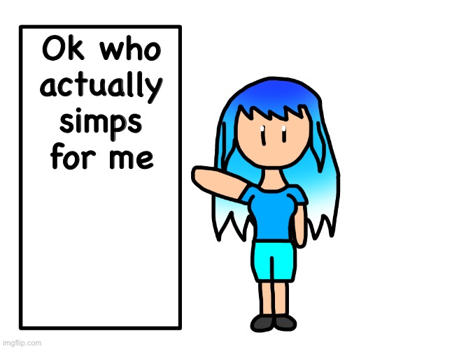 Make this a trend and someone will eat your feet | Ok who actually simps for me | made w/ Imgflip meme maker