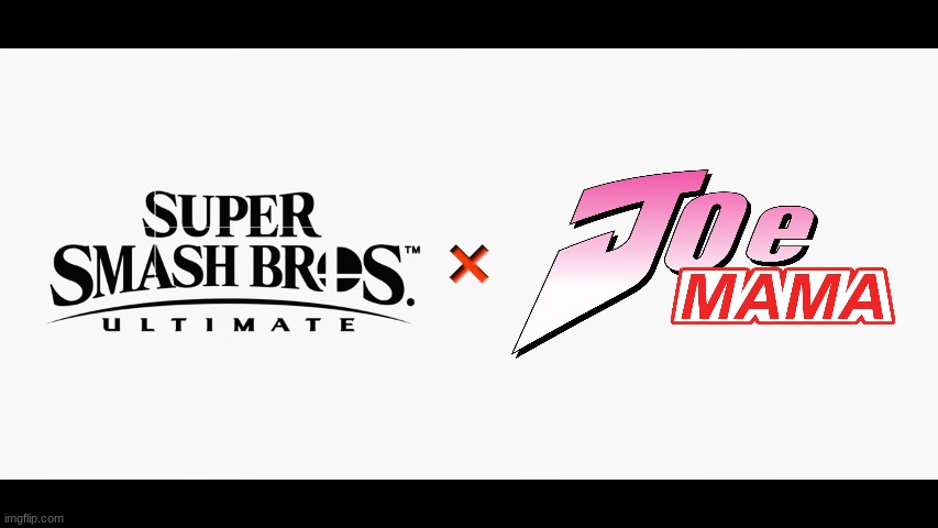 Joe Mama Enters the Fight | image tagged in super smash bros ultimate x blank | made w/ Imgflip meme maker
