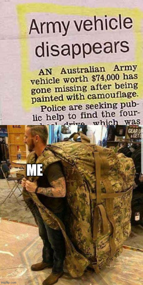 Big ass huge camo backpack ruckzak Meme Generator - Imgflip