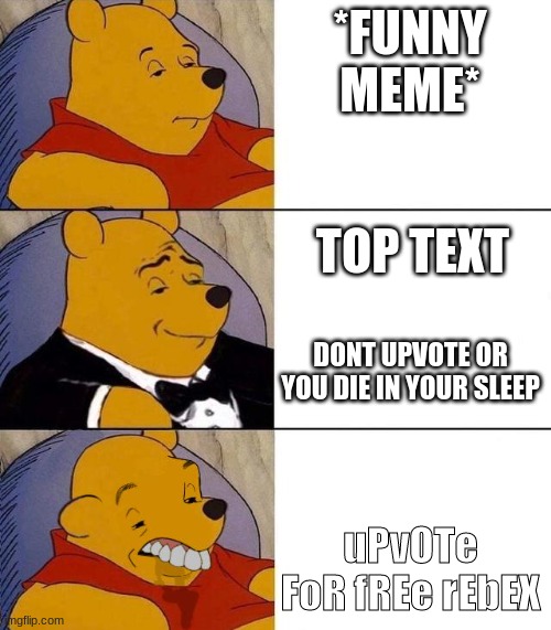 rubux |  *FUNNY MEME*; TOP TEXT; DONT UPVOTE OR YOU DIE IN YOUR SLEEP; uPvOTe FoR fREe rEbEX | image tagged in best better blurst,lol,funny,among us,haha,meme | made w/ Imgflip meme maker