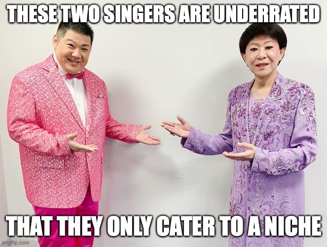 Yutaka Ooe and Ken'ichi Miyama | THESE TWO SINGERS ARE UNDERRATED; THAT THEY ONLY CATER TO A NICHE | image tagged in enka,memes | made w/ Imgflip meme maker