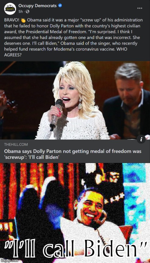 I mean don't get me wrong, Dolly is great but what I love most about this story are these 3 words | "I'll call Biden" | image tagged in obama phone deep-fried,obama,obama phone,biden,dolly parton,joe biden | made w/ Imgflip meme maker
