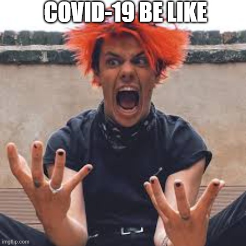 Covid-19 | COVID-19 BE LIKE | image tagged in funny | made w/ Imgflip meme maker