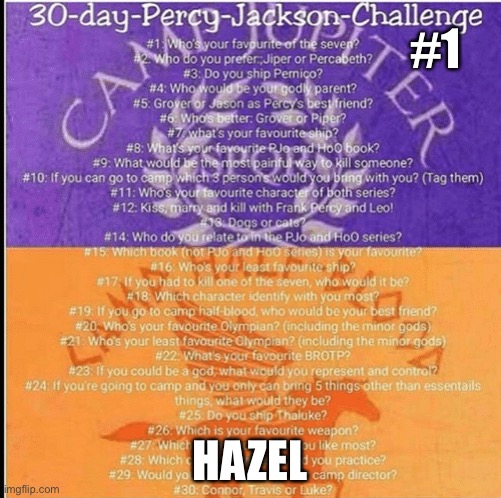 Day one | #1; HAZEL | image tagged in percy jackson 30 day challenge | made w/ Imgflip meme maker