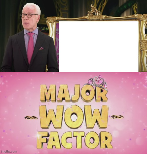 High Quality That's What you Call Major Wow Factor! Blank Meme Template