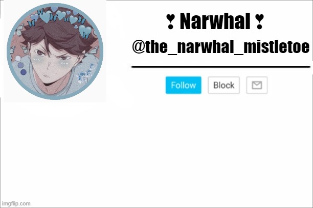 narwhals announcement template :D | ❣ Narwhal ❣; @the_narwhal_mistletoe | image tagged in custom template,announcement,haikyuu | made w/ Imgflip meme maker