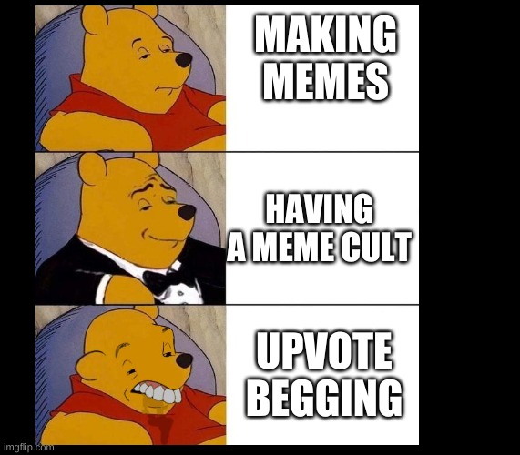 This is what memers think | MAKING MEMES; HAVING A MEME CULT; UPVOTE BEGGING | made w/ Imgflip meme maker