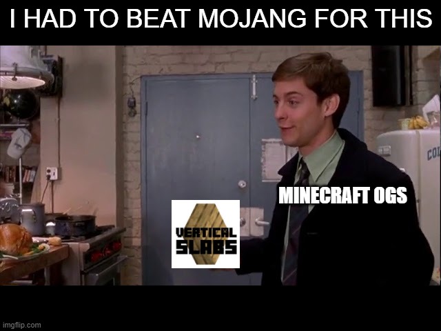 Pls god pls | I HAD TO BEAT MOJANG FOR THIS; MINECRAFT OGS | image tagged in minecraft | made w/ Imgflip meme maker