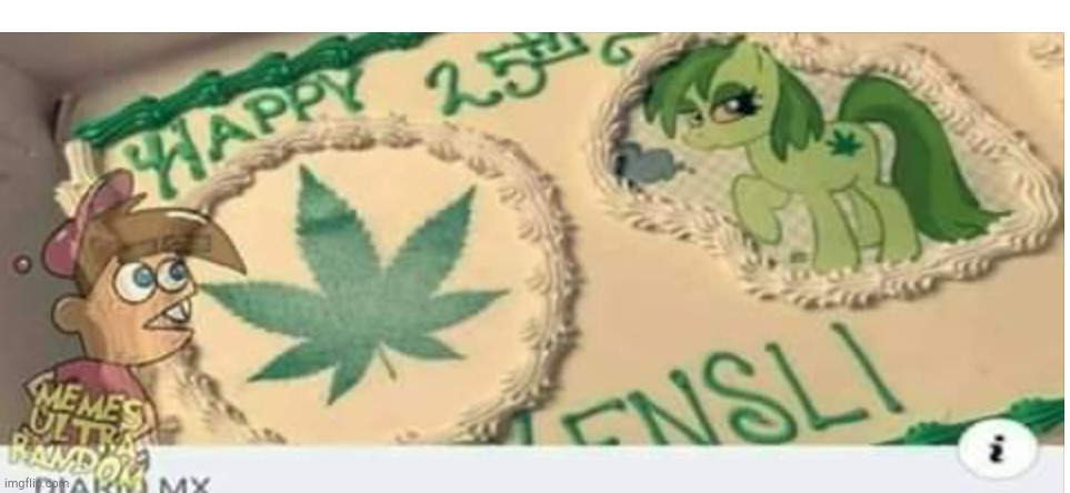 MLG Marijuana Cake! | image tagged in mlp birthday cake | made w/ Imgflip meme maker