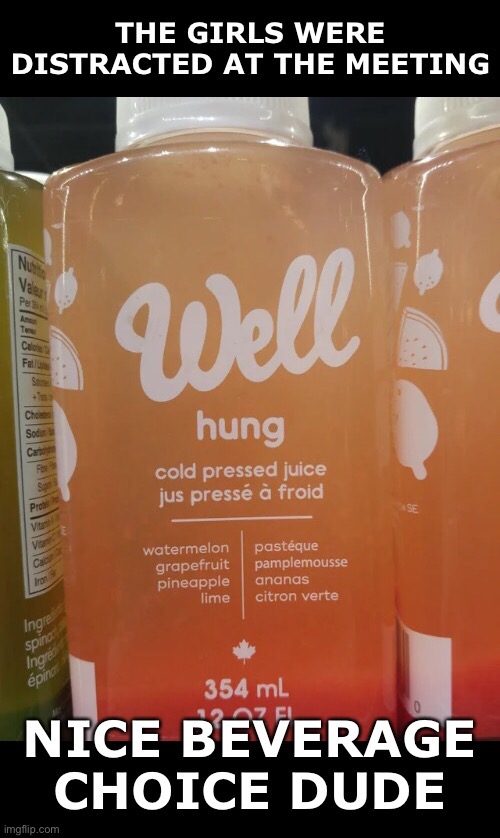 Bold Beverage Statement | image tagged in funny memes,drinks,fruit,juice | made w/ Imgflip meme maker