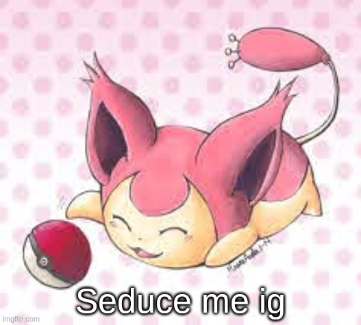 Nothing really happened in the other one so let's try this a g a i n | Seduce me ig | made w/ Imgflip meme maker