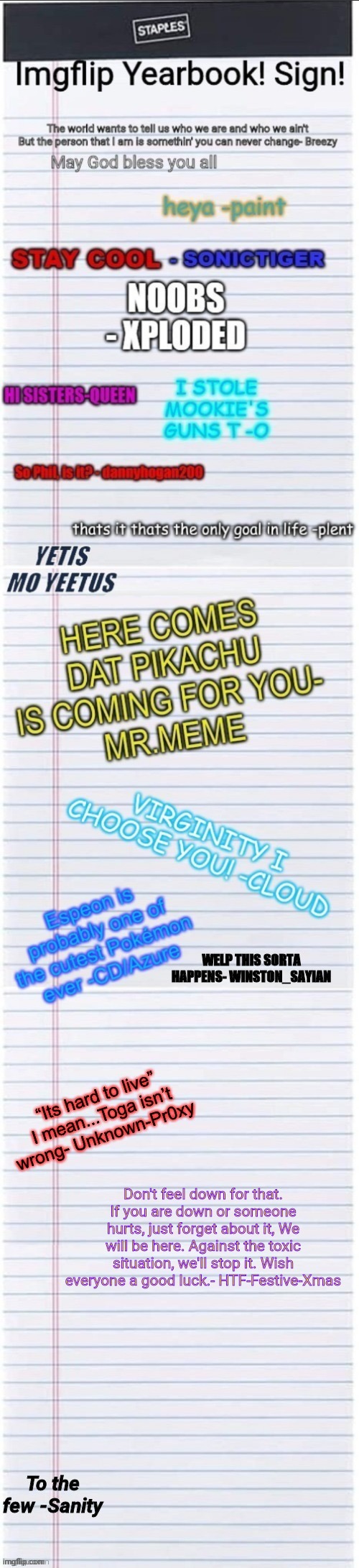 Message for everyone. (Staples) | Don't feel down for that. If you are down or someone hurts, just forget about it, We will be here. Against the toxic situation, we'll stop it. Wish everyone a good luck.- HTF-Festive-Xmas | made w/ Imgflip meme maker