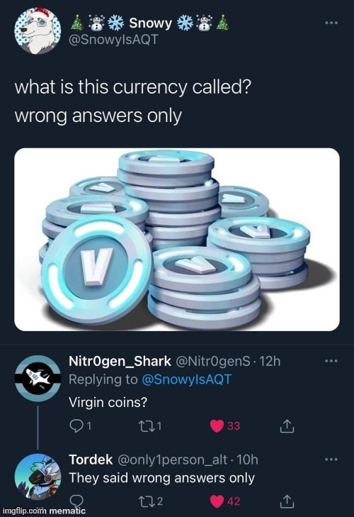 Virgin Coins. | image tagged in funny,fortnite,vbucks,memes,gaming,twitter | made w/ Imgflip meme maker