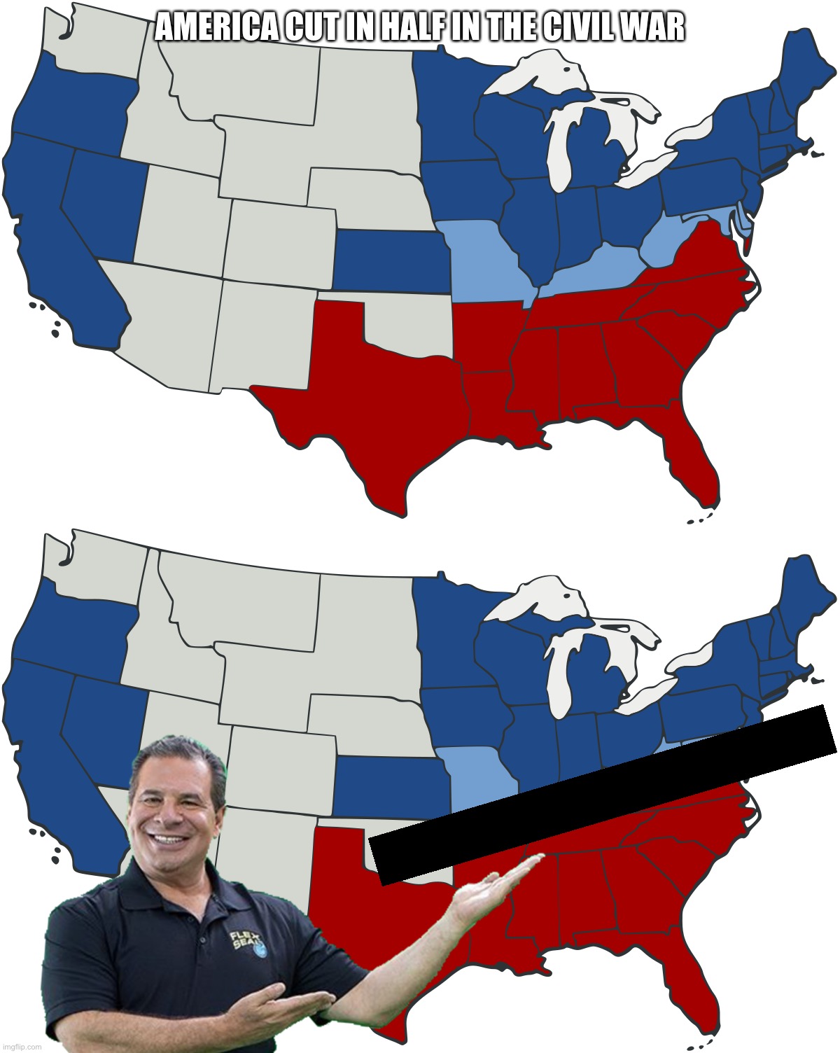 When you show the power of flex tape... if only it could be this simple. | AMERICA CUT IN HALF IN THE CIVIL WAR | image tagged in civil war map,funny,memes,flex tape,phil swift,american civil war | made w/ Imgflip meme maker