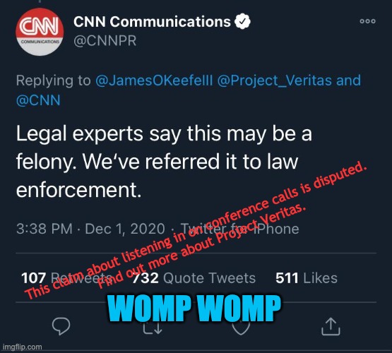 This claim about listening in on conference calls is disputed.
Find out more about Project Veritas. WOMP WOMP | made w/ Imgflip meme maker