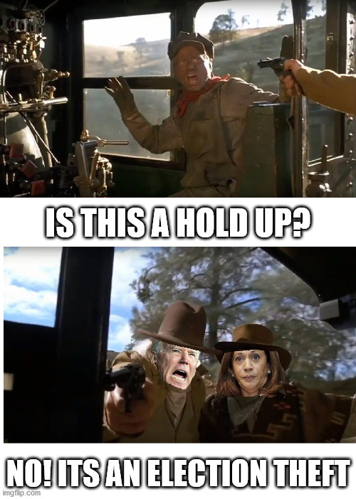Election theft | IS THIS A HOLD UP? NO! ITS AN ELECTION THEFT | image tagged in democrats | made w/ Imgflip meme maker