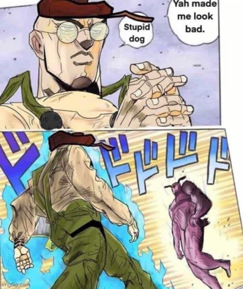 If JoJo added Courage the Cowardly dog... | image tagged in courage the cowardly dog,jojo,jojo's bizarre adventure,anime,funny,crossover | made w/ Imgflip meme maker