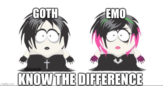 Goth vs Emo Henrietta | GOTH; EMO; -ChristinaO; KNOW THE DIFFERENCE | image tagged in henrietta biggle,goth kids,south park,goth,emo,dawn of the posers | made w/ Imgflip meme maker