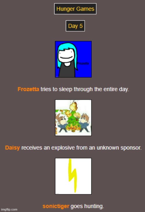 Day 5 | image tagged in hunger games | made w/ Imgflip meme maker