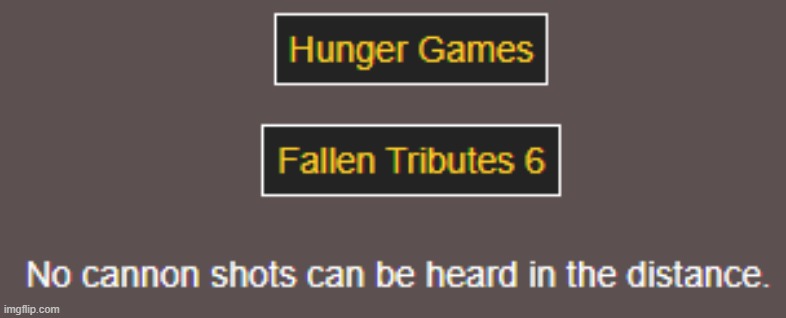 Wow nothing again | image tagged in hunger games | made w/ Imgflip meme maker