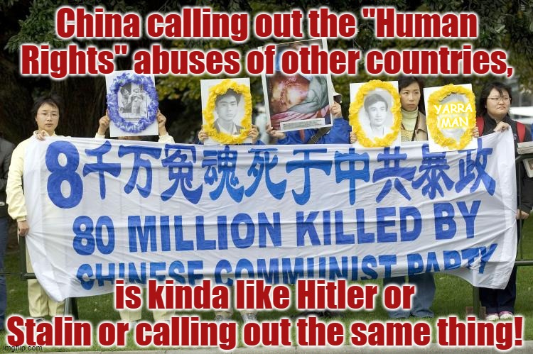 China calling out Human Rights | China calling out the "Human Rights" abuses of other countries, YARRA MAN; is kinda like Hitler or Stalin or calling out the same thing! | image tagged in china human rights score card | made w/ Imgflip meme maker