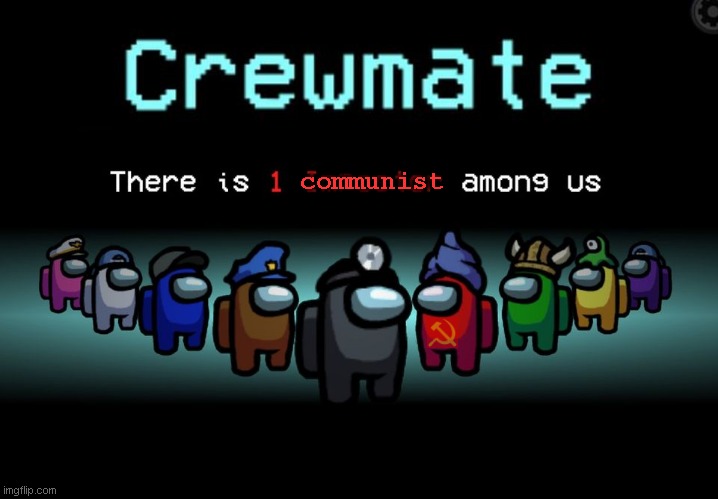 communist | image tagged in there is one imposter amon9 us,there is one impostor among us | made w/ Imgflip meme maker